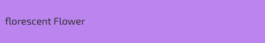 florescent Flower